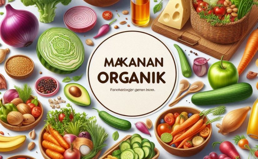 Makanan Organik Terbaik Memilih yang Sehat dan Berkualitas - Myworkup Makanan Organik Terbaik Memilih yang Sehat dan Berkualitas - Myworkup
